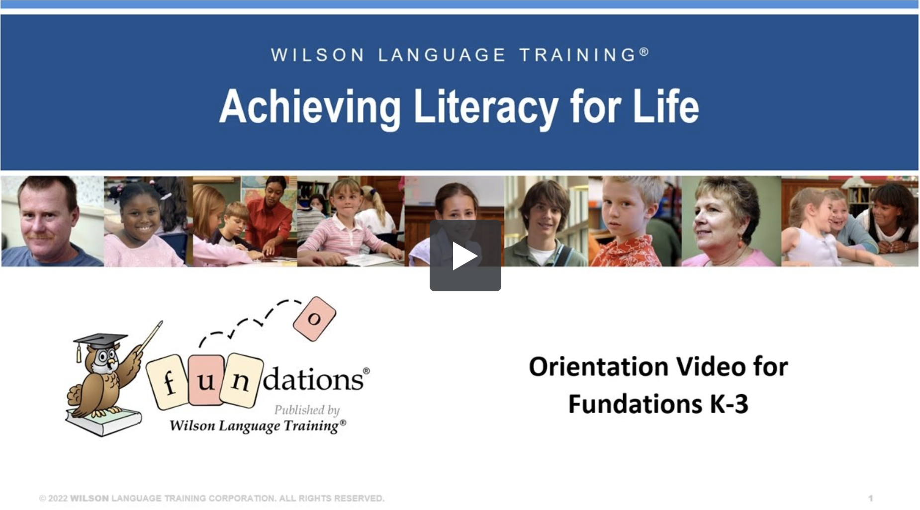 A screenshot of a presentation by Wilson Language Training titled Achieving Literacy for Life. The image includes a play button, a row of diverse individuals, the Fundations logo with an owl, and text indicating it is an orientation video for Fundations K-3.